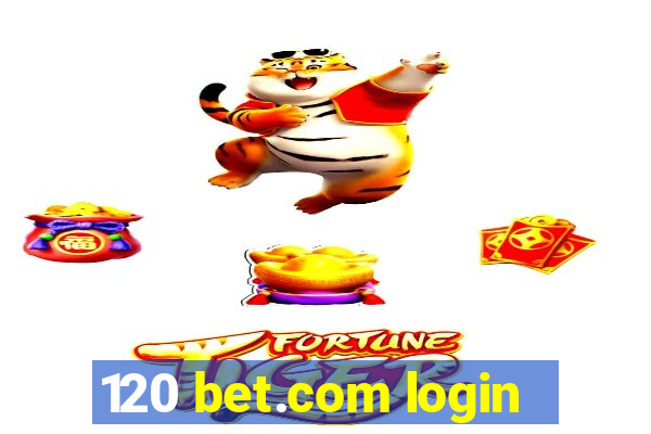 120 bet.com login